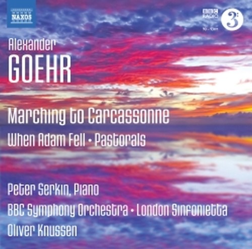 Marching to Carcassonne op.75, When Adam Fell op.89, Pastorals op.19  GOEHR ALEXANDER