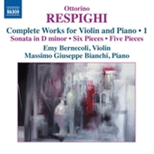 Opere per violino e pianoforte (integrale), Vol.1  RESPIGHI OTTORINO