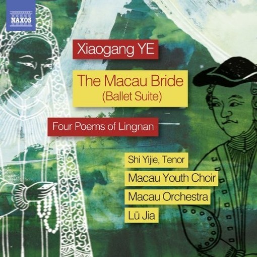 Suite dal balletto The Macau Bride; Four Poems of Lingnan  YE XIAOGANG