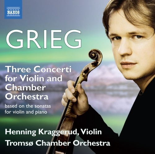 Tre Concerti per violino e orchestra da camera  GRIEG EDVARD