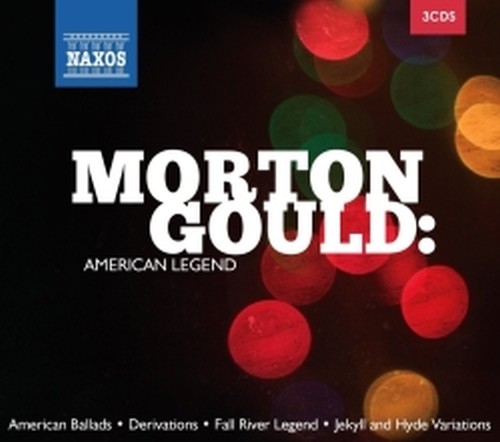 Morton Gould: American Legend  GOULD MORTON