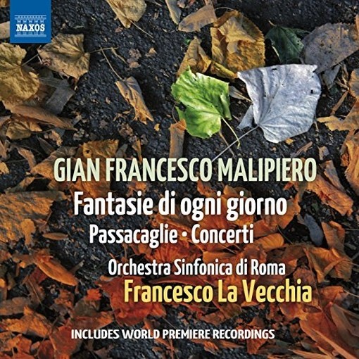 Fantasie di ogni giorno; Passacaglie; Concerti  MALIPIERO GIAN FRANCESCO