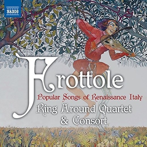 Frottole - Canti popolari del Rinascimento italiano  RING AROUND CONSORT  