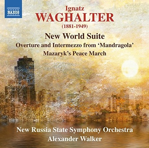 New World Suite, Mandragola (Ouverture e Intermezzo), Mazaryk's Peace March  WAGHALTER IGNATZ