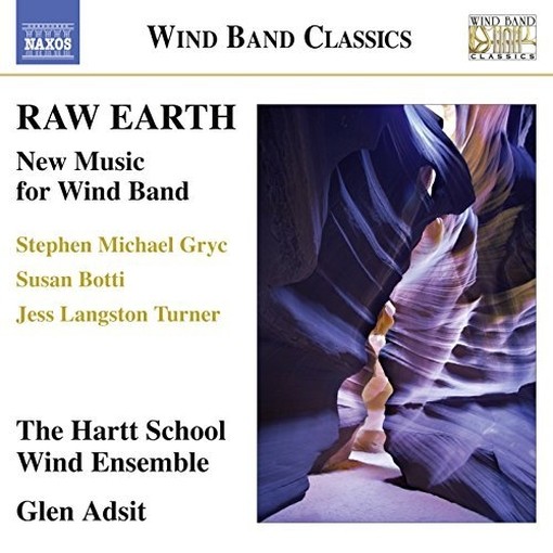 Raw Earth - New Music for Wind Band  ADSIT GLENN Dir  
