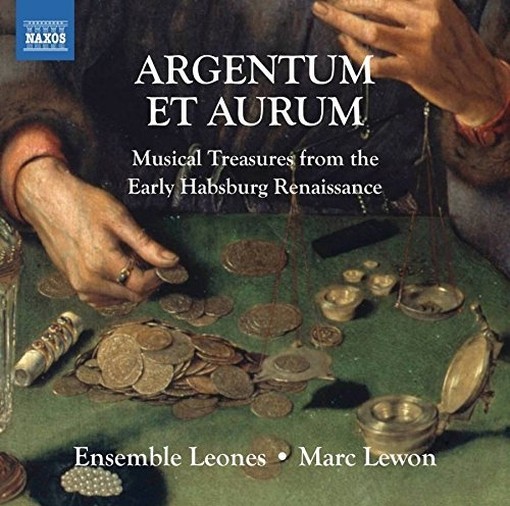 Argentum et Aurum – Tesori musicali asburgici del primo Rinascimento  LEWON MARC Dir  