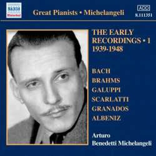 The Early Recordings, Vol.1: 1939-1948  BENEDETTI MICHELANGELI ARTURO