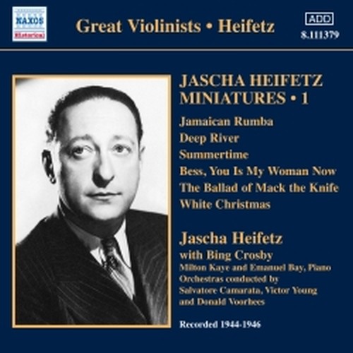 Miniatures, 1 - Great Violinists - Heifetz 1944-1946  HEIFETZ JASCHA
