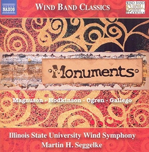 Monuments - Wind Band Music, Music for Wiind Symphony  SEGGELKE MARTIN H. Dir  