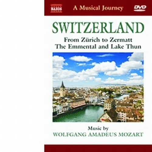 Svizzera: da Zurigo  a Zermatt  MOZART WOLFGANG AMADEUS