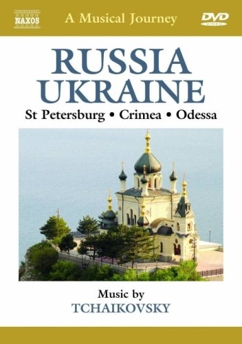 Russia e Ucraina: San Pietroburgo, Crimea, Odessa  CIAIKOVSKI PYOTR IL'YCH