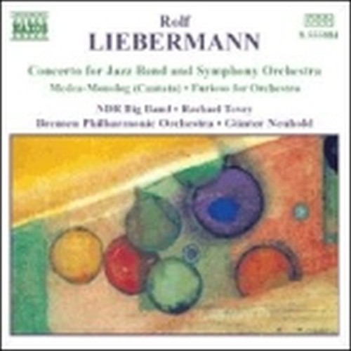 Concerto per Jazz Band e orchestra sinf,Medea-Monolog, Furioso, Les Echanges  LIEBERMANN ROLF