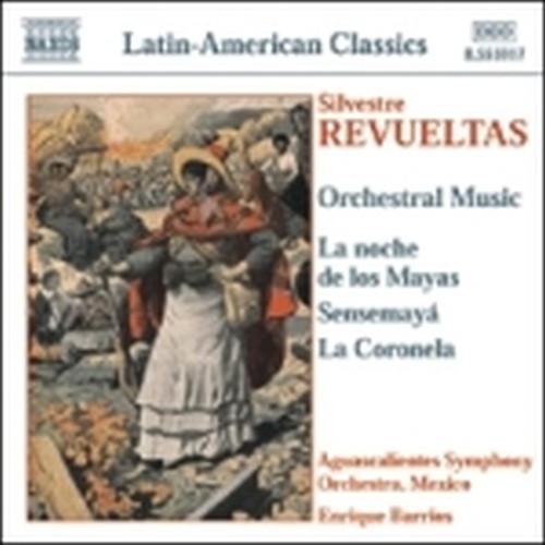 Musica per orchestra: Sensemaya, La Noche de los Mayas, La Coronela  REVUELTAS SILVESTRE