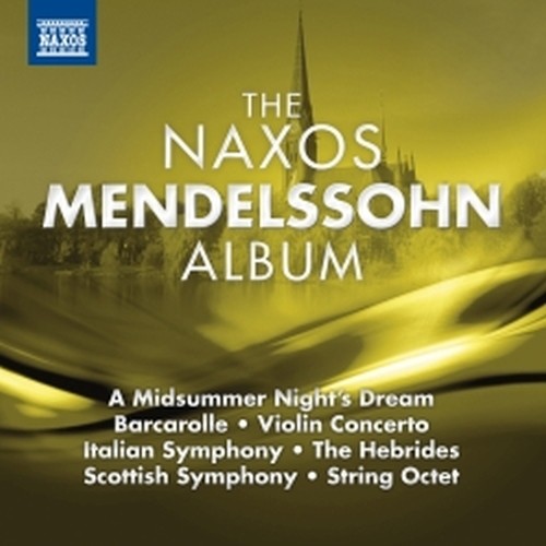 The Naxos Mendelssohn Album  MENDELSSOHN FELIX