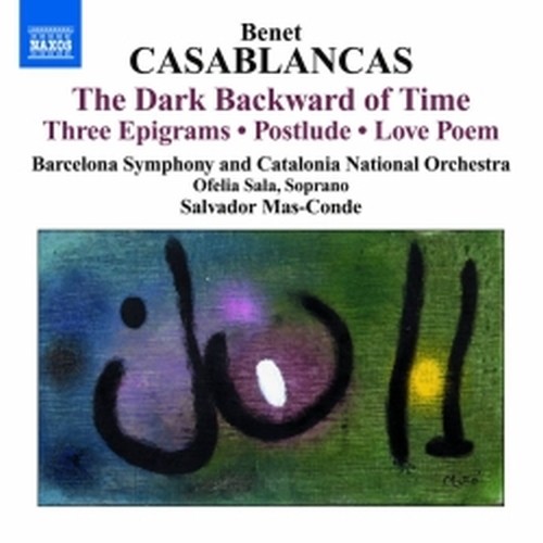 Dark Backward of Time, 3 Epigrams, Postlude, Love Poem  CASABLANCAS BENET