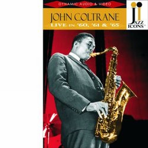 Live in 1960, 1961 & 1965  - Jazz Icons  COLTRANE JOHN