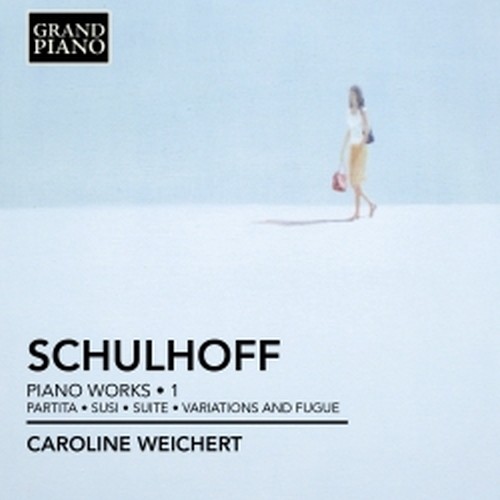 Opere per pianoforte (integrale), Vol.1: Partita, Susi, Suite, Variazioni e Fuga  SCHULHOFF ERWIN