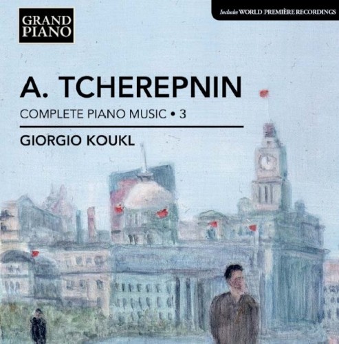 Opere per pianoforte (integrale), Vol.3  TCHEREPNIN ALEXANDER