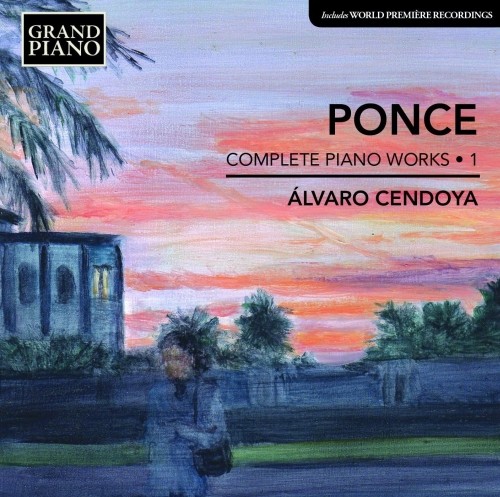 Opere per pianoforte (integrale), Vol.1  PONCE MANUEL MARIA