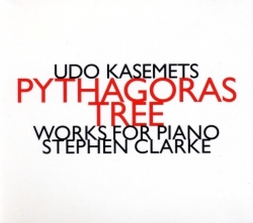 Opere per pianoforte, "Pythagoras Tree"  KASEMETS UDO