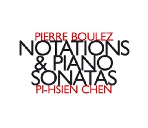 Sonate per pianoforte "Notations & Piano Sonatas'  BOULEZ PIERRE