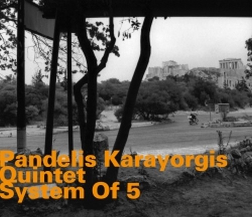 System Of 5  PANDELIS KARAYORGIS QUINTET
