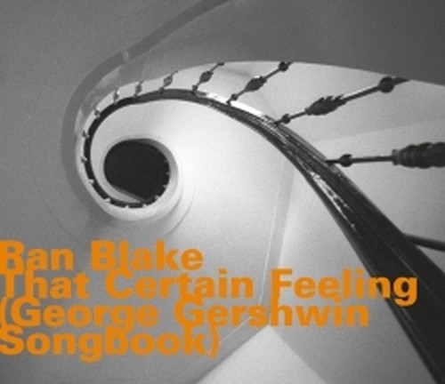 That Certain Feeling (George Gershwin Songbook)  BLAKE RAN