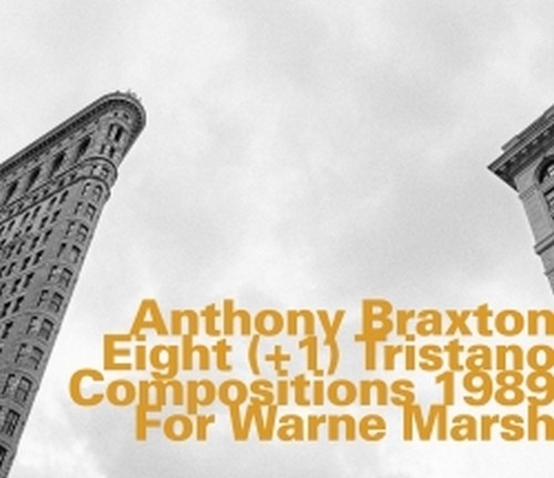 Eight (+1) Tristano - Compositions 1989 For Warne Marsh  BRAXTON ANTHONY