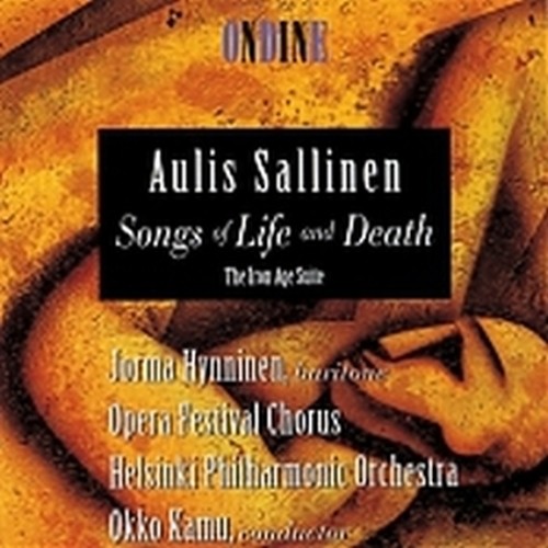 Songs of Life and Death op.69, The Iron Age Suite op.55  SALLINEN AULIS