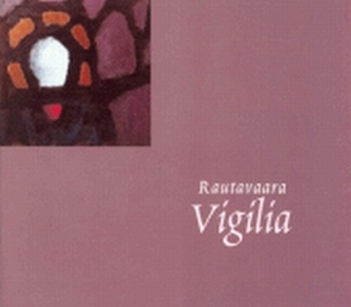 Vigilia  RAUTAVAARA EINOJUHANI