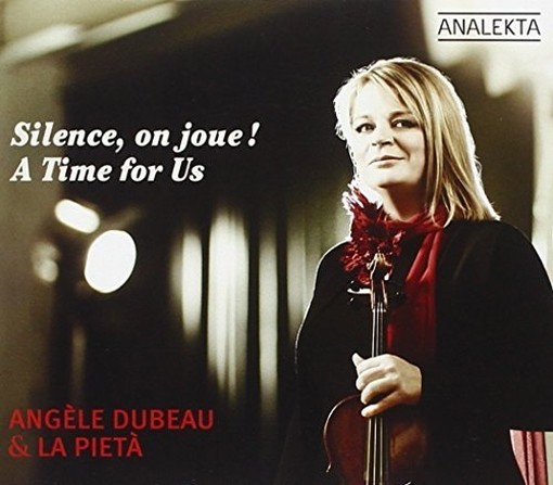 Silence, on joue! - A Time for Us  ANGÈLE DUBEAU  vl.