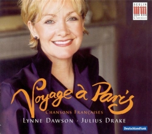 Voyage à Paris: Chansons Françaises  DAWSON LYNNE  sop