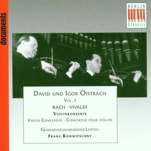 David & Igor Oistrakh, Vol.1: Concerti per violino BWV 1042,1043,1052  BACH JOHANN SEBASTIAN