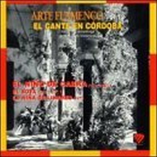 Arte flamenco Vol.12: El Cante en Cordoba  VARI