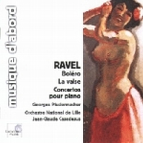 Bolero, Concerti per pianoforte, La Valse  RAVEL MAURICE