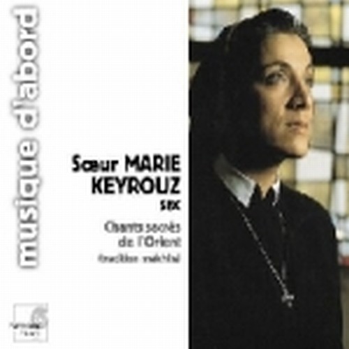 Chants sacrés de l'Orient  KEYROUZ MARIE  voce