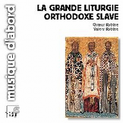 La grande Liturgia Ortodossa Slava  RYBINE VALERY Dir  