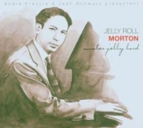 Mister Jelly Lord  MORTON JELLY-ROLL