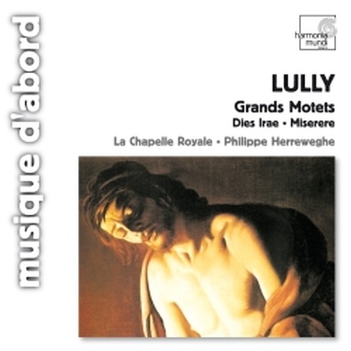 Grands Motets: Dies Irae, Miserere  LULLY JEAN-BAPTISTE