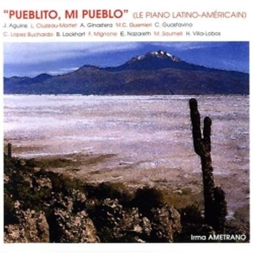 Pueblito...Mi pueblo - Musica latinoamericana per pianoforte  AMETRANO IRMA  pf