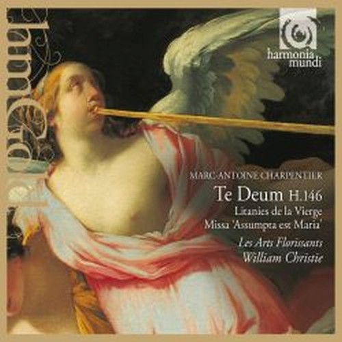 Te Deum H 146, Missa "Assumpta est Maria" H 11, Litanies a la Vierge H 83  CHARPENTIER MARC-ANTOINE