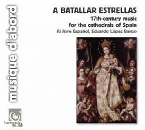A batallar Estrellas. Musica dalle cattedrali spagnole del XVII  BANZO EDUARDO LÓPEZ Dir  