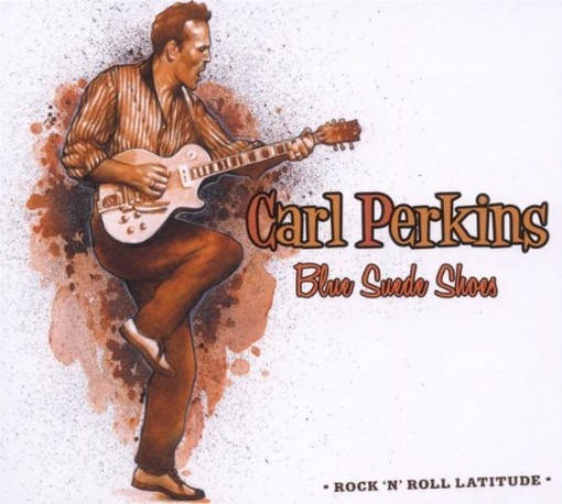 Blue Suede Shoes - Collection Rock'n'Roll Latitude  PERKINS CARL