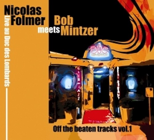 Nicolas Folmer meets Bob Mintzer - Live au Duc des Lombards  FOLMER NICOLAS