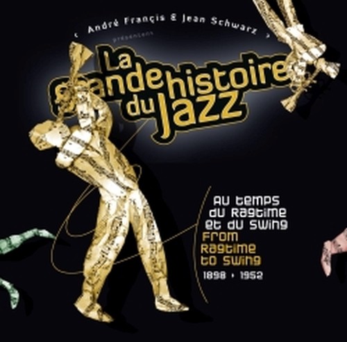 La grande storia del Jazz - Dal Ragtime allo Swing (1898-1952)  VARI