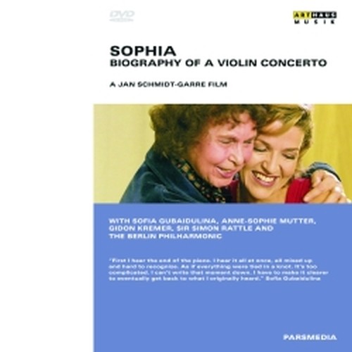Sophia - Biography of a Violin Concerto  GUBAIDULINA SOFIA