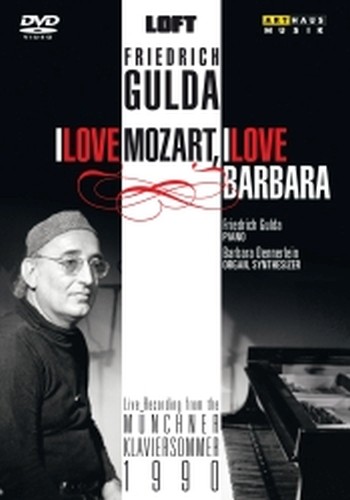 Friedrich Gulda: I love Mozart and I love Barbara  MOZART WOLFGANG AMADEUS