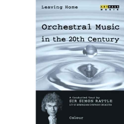Leaving Home Vol.3: Colour - Guida al alla musica del XX secolo  RATTLE SIMON Dir  