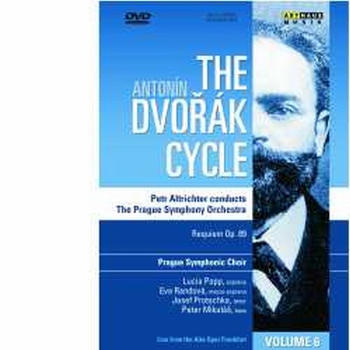 The Dvorak Cycle, Vol.6: Requiem op.89  DVORAK ANTONIN