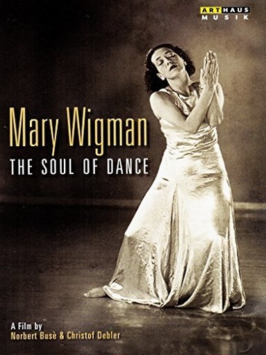 Mary Wigman - The Soul of Dance  VARI